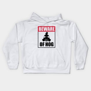 Beware of Hog Kids Hoodie